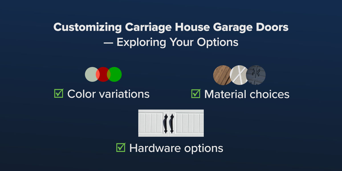 Customizing Carriage House Garage Doors — Exploring Your Options